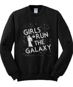 Girls Run The Galaxy Sweatshirt