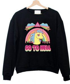 Go To Hell Unicorn Sweatshirt