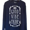 Good Vibe Tribe Sweatshirt