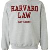 Harvard Law Just Kidding Unisex Sweatshirt