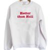 Hotter Than Hell Sweatshirt