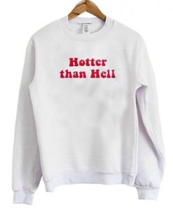 Hotter Than Hell Sweatshirt