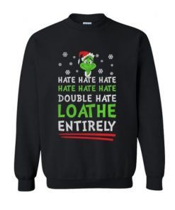 How The Grinch Stole Christmas Hate sweatshirt