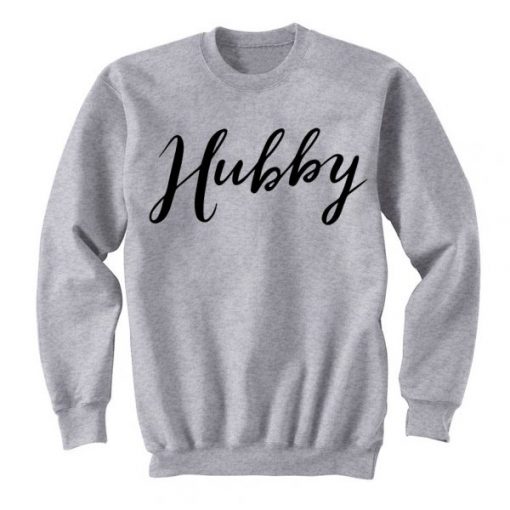 Hubby Sweatshirt