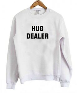 Hug Dealer Sweatshirt