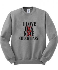 I Love Chuck Bass Sweatshirt