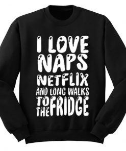 I Love Naps Netflix Sweatshirt