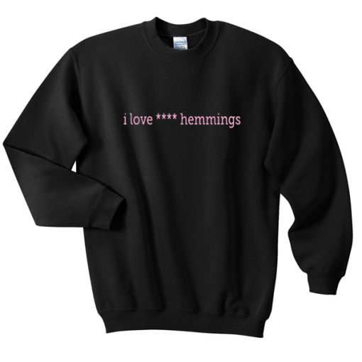 I love Jack Or Luck Hemmings Sweatshirt