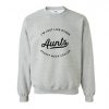 I’m Just Like Other Aunts Sweatshirt