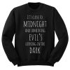 It’s Close To Midnight Sweatshirt