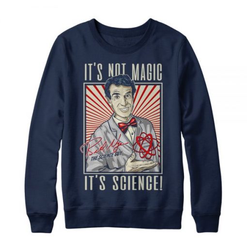 It’s Not Magic It’s Science Sweatshirt