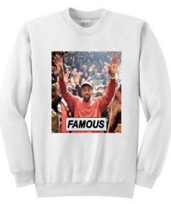 Kanye Famous Sweatshirt