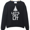 Let’s Get Lit Christmas Sweatshirt