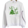 Let’s Get Lit Sweatshirt