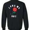 Love Me Not Sweatshirt