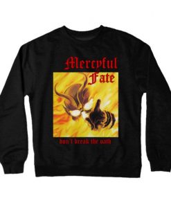 Mercyful Fate Dont Break The Oath Sweatshirt