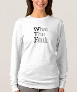 What the Fault sweatshirt RF