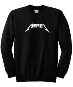 Memes Funny Metallica Font Sweatshirt