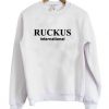 Ruckus International Sweatshirt