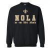 Saitns NOLA No One Like Atlanta Sweatshirt