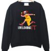 Scary Clown Im Loving IT Sweatshirt