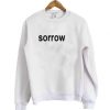 Sorrow Sweatshirt