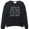 Sweater Weather Sweatshirt