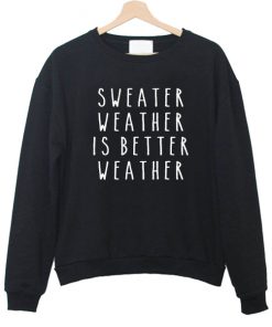 Sweater Weather Sweatshirt