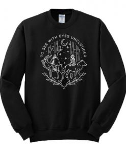 To See With Eyes Unclouded Sweatshirt