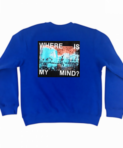 Where is My Mind Sweatshirt