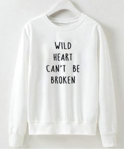 Wild Heart Can’t Be Broken Sweatshirt