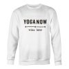 Yoga Now Sweatshirt