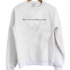 You Can Undress Now Sweatshirt