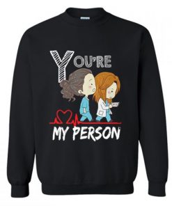 Youre My Person Sweatshirt