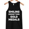 Smiling Doesn’t Win Gold Medal Tanktop