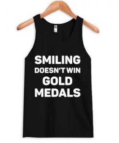 Smiling Doesn’t Win Gold Medal Tanktop