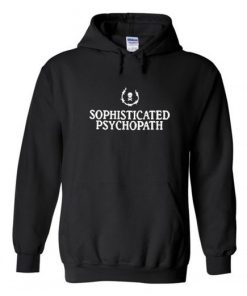 Sophisticated Psychopath Hoodie KM