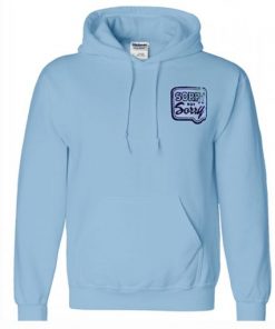 Sorry Not Sorry Blue Hoodie KM