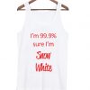 Sure I’m Snow White Tank Top