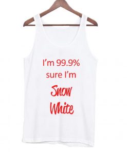 Sure I’m Snow White Tank Top