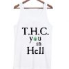 t.h.c you in hell Tank Top