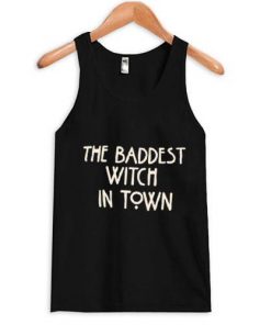 the baddest witch in town tanktop