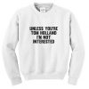 unless you’re tom holland sweatshirt