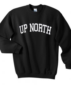 up north sweatshirt