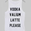 vodka valium latte please Tank Top