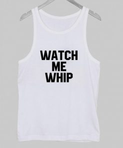 watch me whip Tank Top