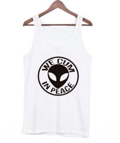 we cum in peace alien tanktop