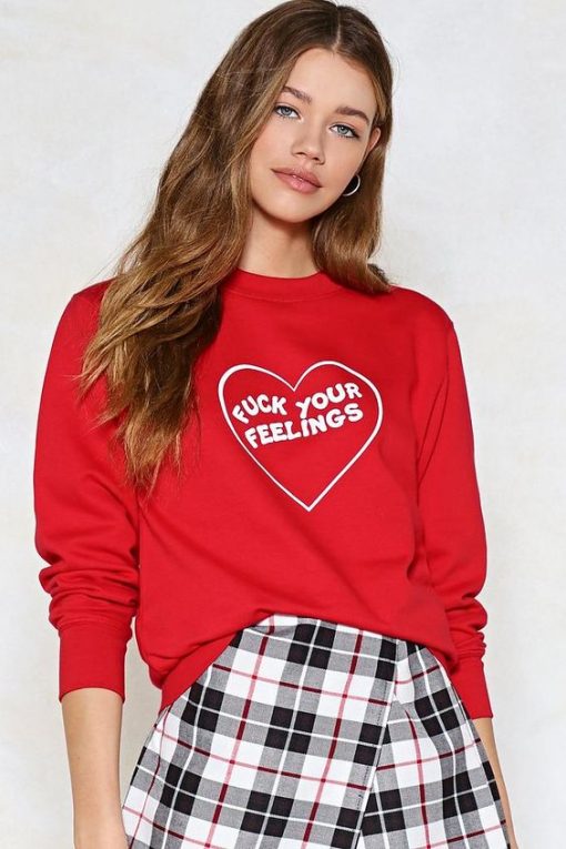 Fuck Your Feelings sweatshirt RF