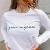 Grow in Grace sweatshirt RJ22