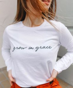 Grow in Grace sweatshirt RJ22